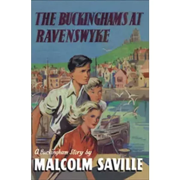 The Buckinghams At Ravenswyke (Centenary Fiction) - Malcolm Saville-image