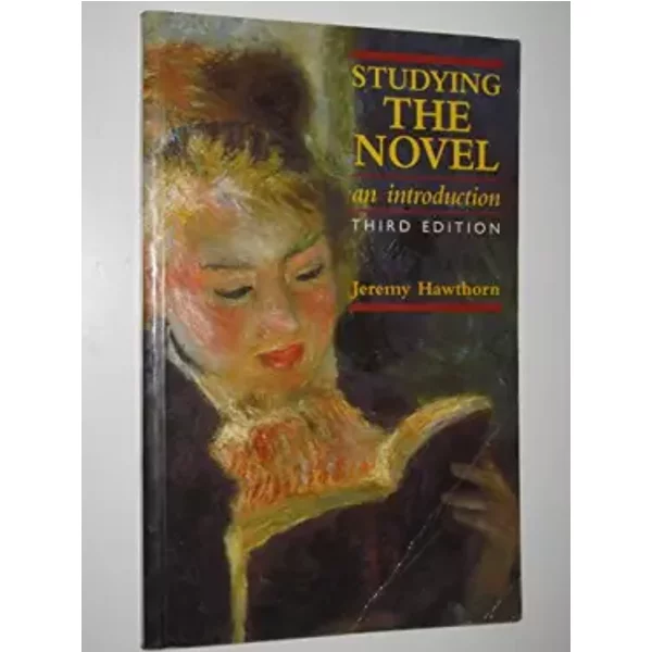 Studying the Novel: An Introduction - Jeremy Hawthorn