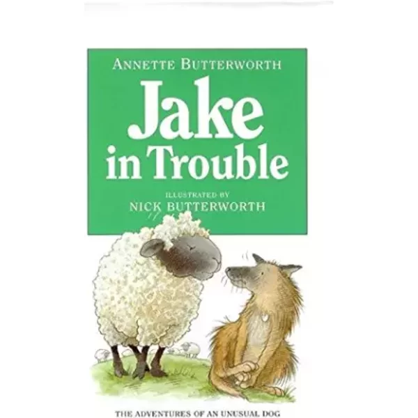Story Book: Jake In Trouble - Annette Butterworth, Nick Butterworth