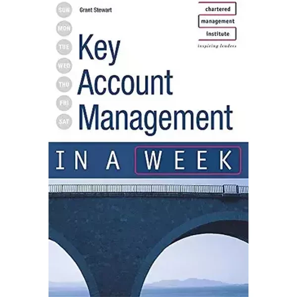 Key Account Management in a Week - Grant Stewart