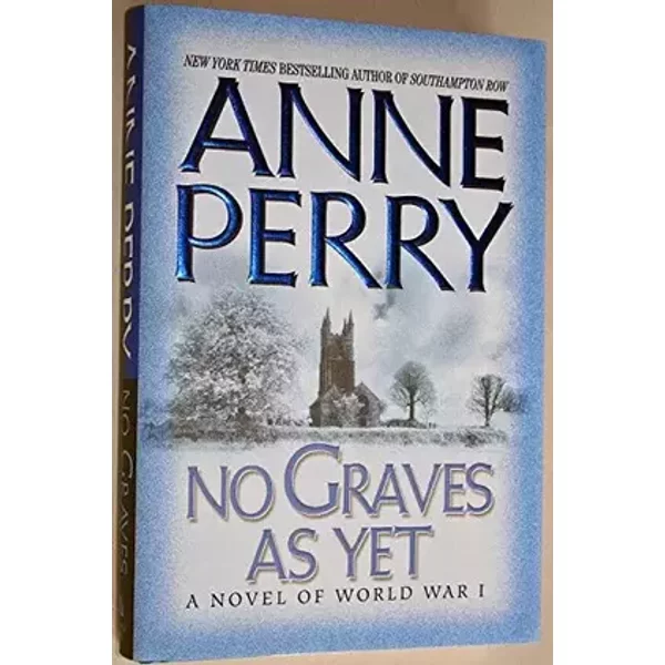 No Graves as Yet: A Novel of World War I, 1st Edition - Anne Perry