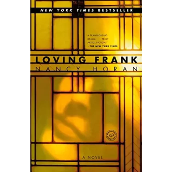 Loving Frank: A Novel - Nancy Horan