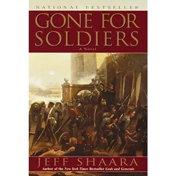 Gone For Soldiers: A Novel Of The Mexican War - Jeff Shaara-image
