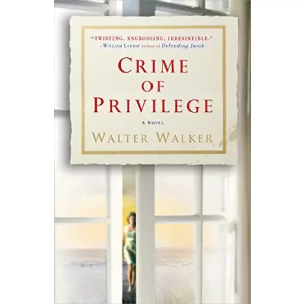Crime Of Privilege: A Novel - Walter Walker-image