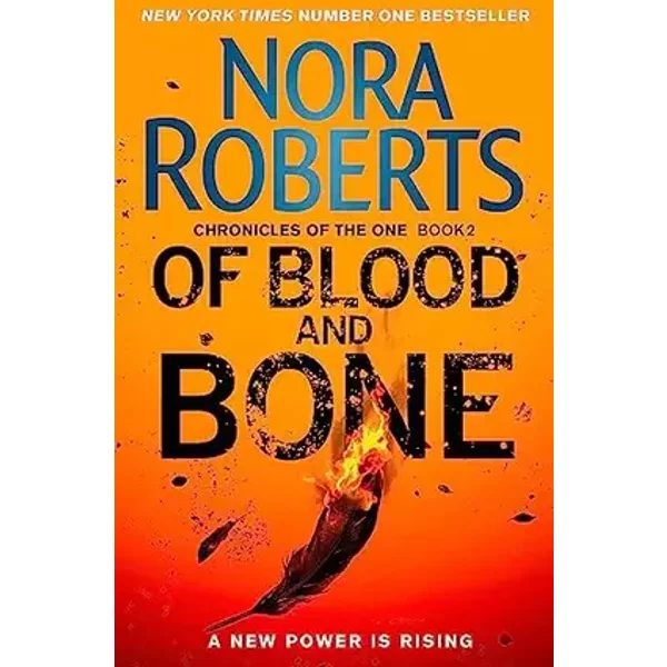 Of Blood and Bone (Chronicles of The One) - Nora Roberts