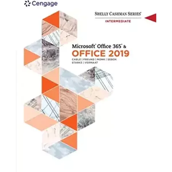 Shelly Cashman Series MicrosoftOffice 365 & Office 2019 Intermediate (MindTap Course List) - Sandra Cable, Steven Freund, Ellen Monk, Susan Sebok, Joy Starks