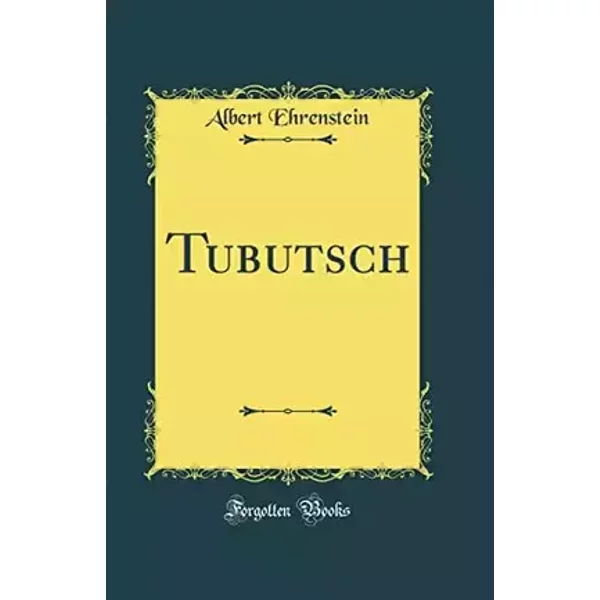 Tubutsch (Classic Reprint) - Albert Ehrenstein