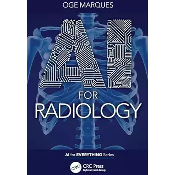 AI for Radiology (AI for Everything) - Oge Marques