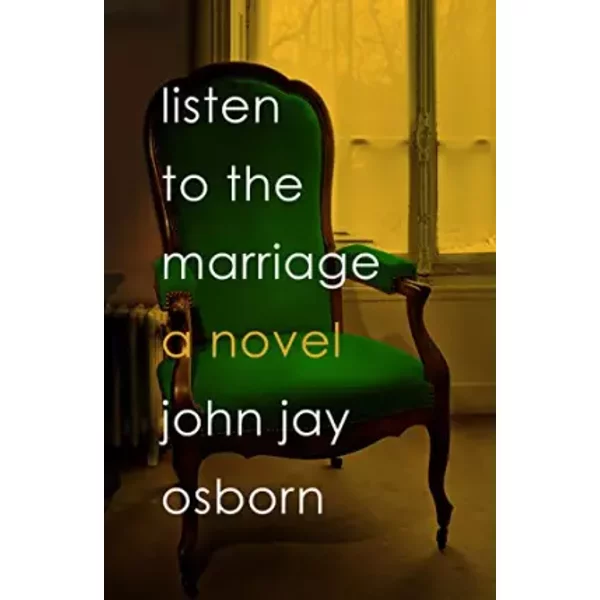 Listen To The Marriage: A Novel - John Jay Osborn-image