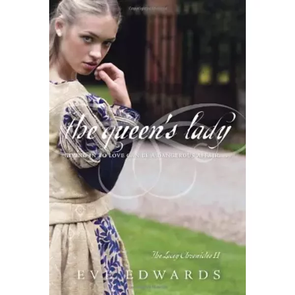 The Lacey Chronicles #2: The Queen's Lady - Eve Edwards