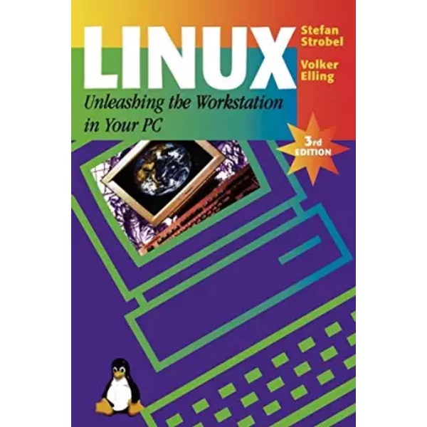 LINUX Unleashing the Workstation in Your PC - Stefan Strobel, Volker Elling