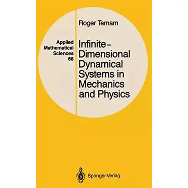 Infinite-Dimensional Dynamical Systems in Mechanics and Physics (Applied Mathematical Sciences) - Roger Temam