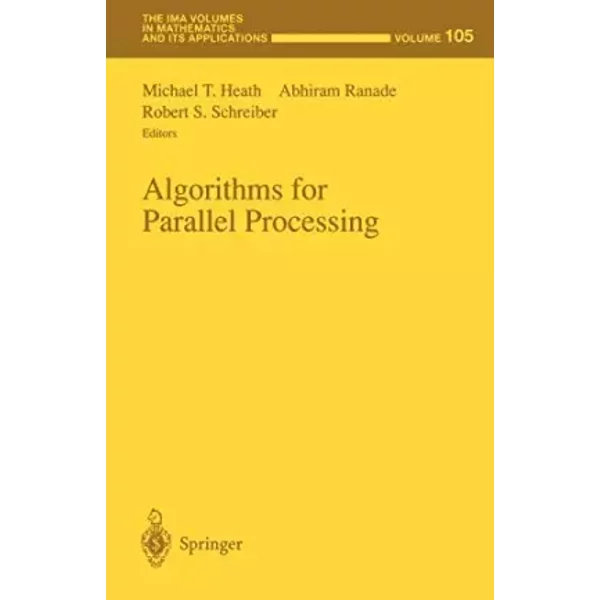Algorithms for Parallel Processing - Michael T. Heath, Abhiram Ranade, Robert S. Schreiber