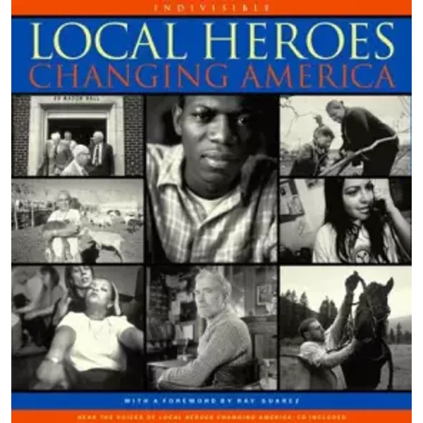 Local Heroes Changing America: Indivisible - Tom Rankin