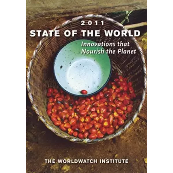State Of The World 2011 – Innovations That Nourish The Planet - Institute Worldwatch-image