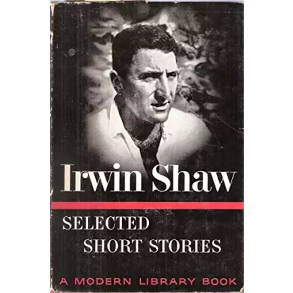 Selected Short Stories. Irwin Shaw - Irwin, Shaw