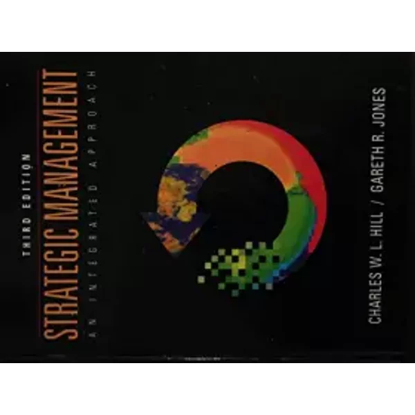 Strategic management: An integrated approach - charles-w-l-hill-gareth-r-jones