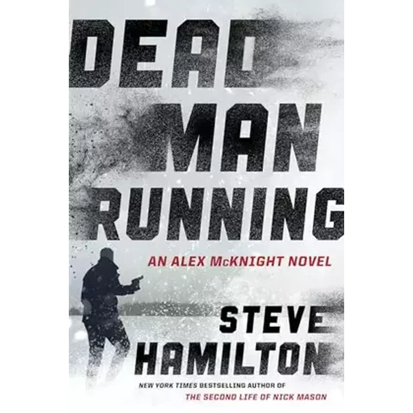 Dead Man Running (Alex McKnight, 11) - Steve Hamilton