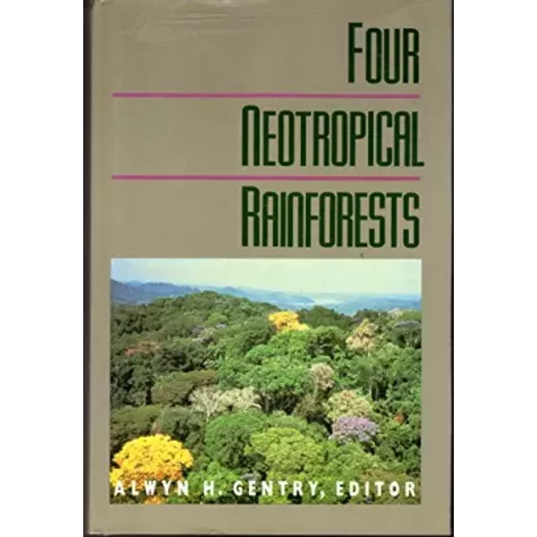 Four Neotropical Rainforests - Dr. Alwyn H. Gentry