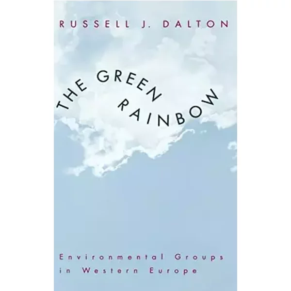 The Green Rainbow: Environmental Groups in Western Europe - Russell J. Dalton
