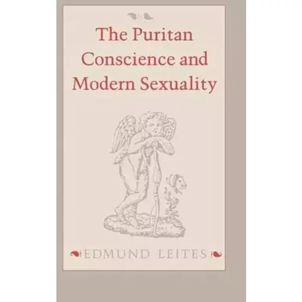 The Puritan Conscience and Modern Sexuality - Edmund Leites