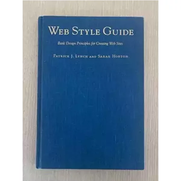 Web Style Guide: Basic Design Principles for Creating Web Sites - Mr. Patrick J. Lynch, Ms. Sarah Horton