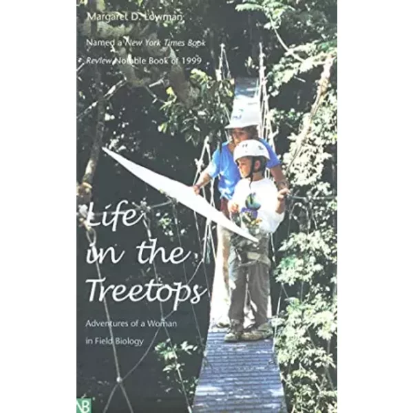Life In The Treetops: Adventures Of A Woman In Field Biology - Margaret D. Lowman-image