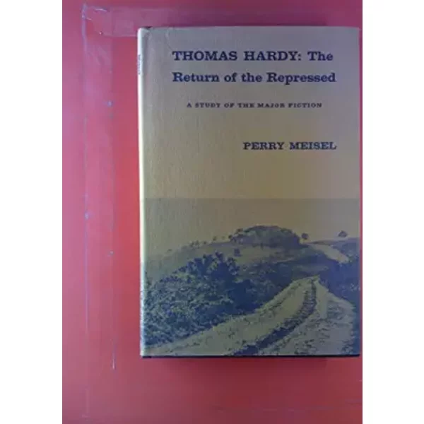 Thomas Hardy: The Return Of The Repressed - Perry Meisel-image