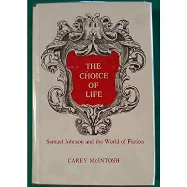The Choice Of Life;: Samuel Johnson And The World Of Fiction - Carey Mcintosh-image