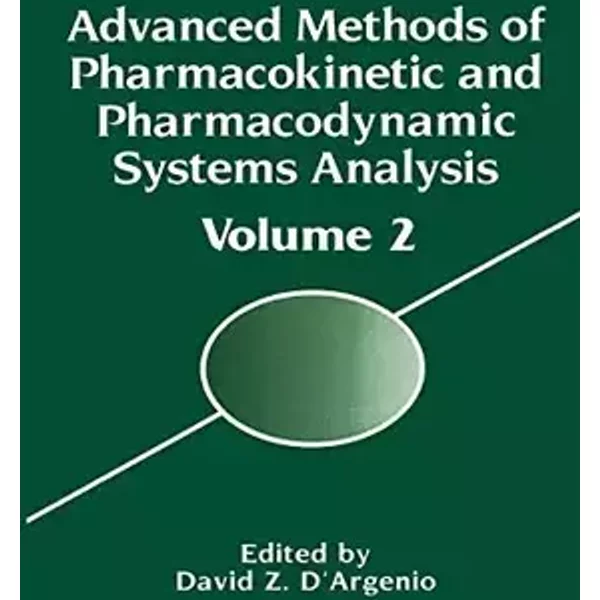 Advanced Methods of Pharmacokinetic and Pharmacodynamic Systems Analysis: Volume 2