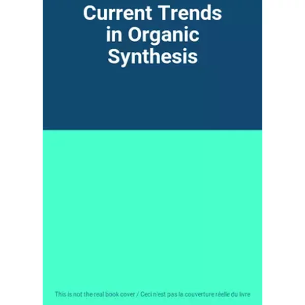 Current Trends in Organic Synthesis