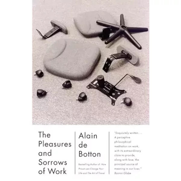 The Pleasures and Sorrows of Work (Vintage International) - Alain De Botton