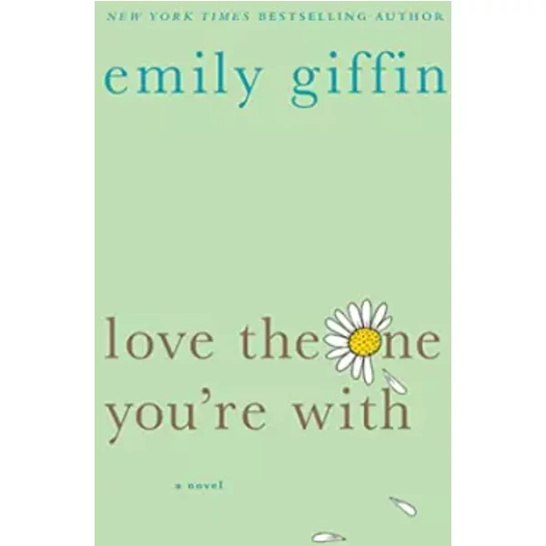 Love The One You're With - Emily Giffin-image