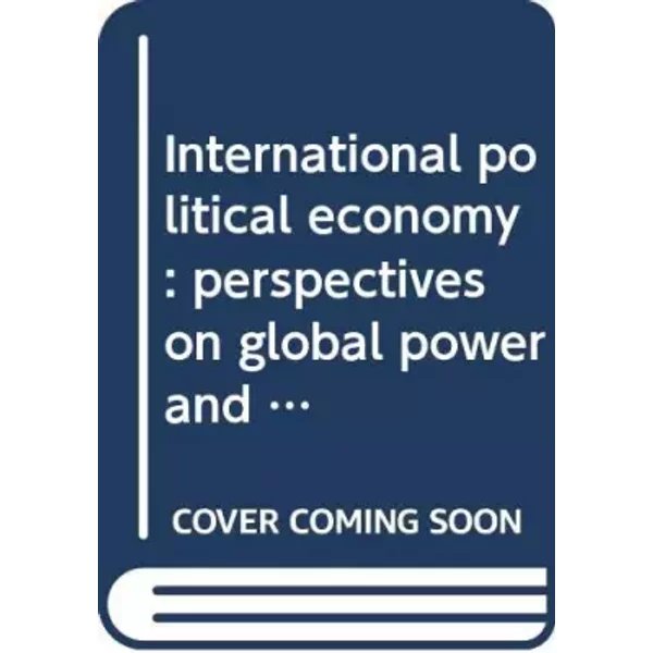 International political economy : perspectives on global power and wealth - Jeffry A.;Lake Frieden