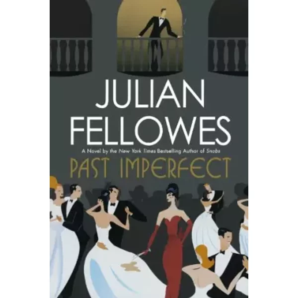Past Imperfect - Julian Fellowes