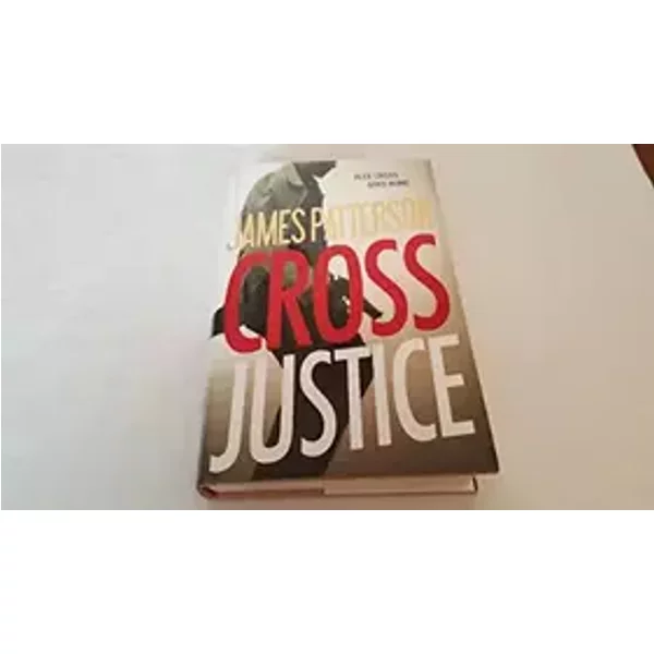 Cross Justice (Alex Cross, 21) - James Patterson