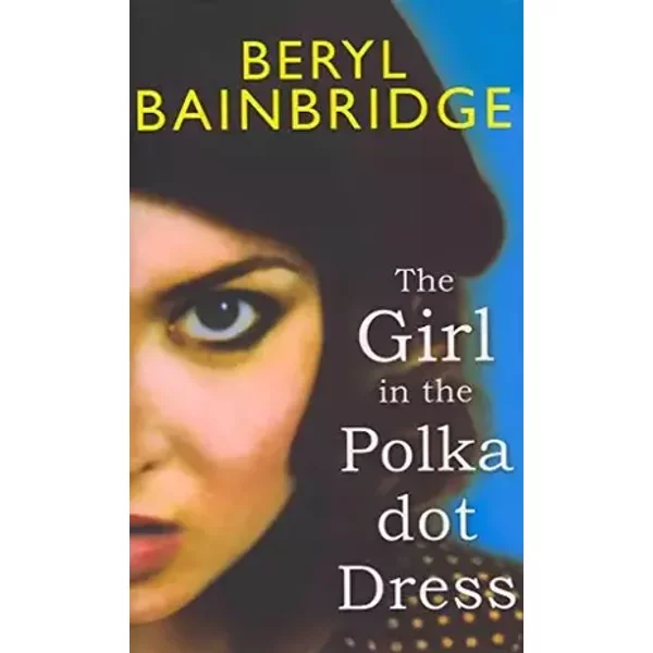 Girl in the Polka Dot Dress - Beryl Bainbridge