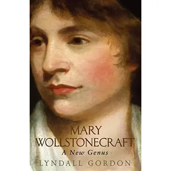 Mary Wollstonecraft - Lyndall Gordon