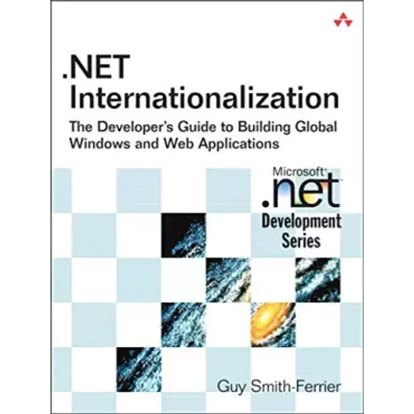 .Net Internationalization: The Developer's Guide To Building Global Windows And Web Applications - Guy Smithferrier-image