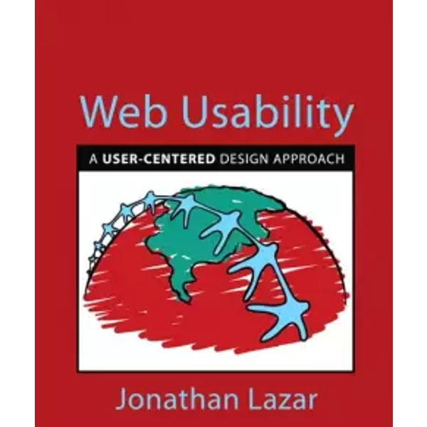 Web Usability: A User-centered Design Approach - Jonathan Lazar