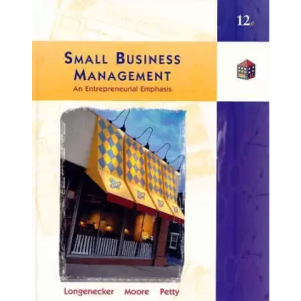 Small Business Management: An Entrepreneurial Emphasis - Halsey N. Broom, Justin G. Longenecker