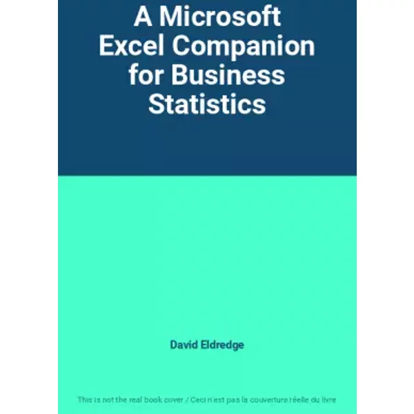 A Microsoft Excel Companion For Business Statistics - David Eldredge-image