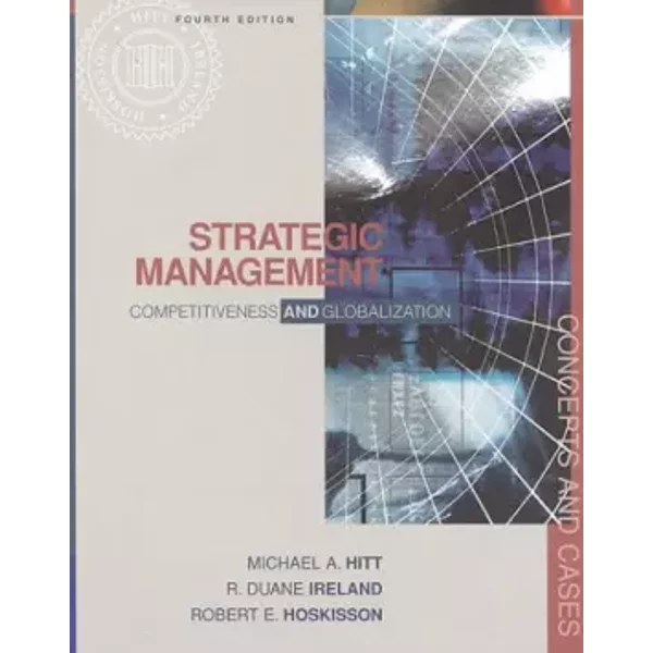 Strategic Management: Competitiveness And Globalization - Michael A. Hitt, Etc., Duane R. Ireland Et Robert E. Hoskisson-image