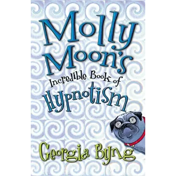 Molly Moon's Incredible Book Of Hypnotism - Georgia Byng-image
