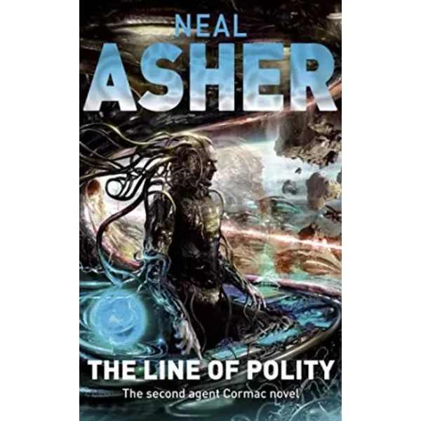 Line of Polity: The Second Agent Cormac Novel - Neal Asher