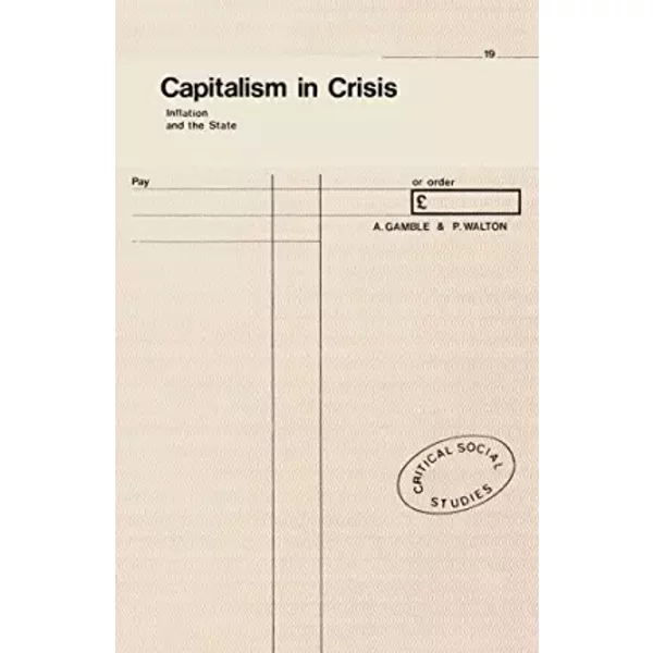 Capitalism in Crisis: Inflation and the State - Andrew Gamble