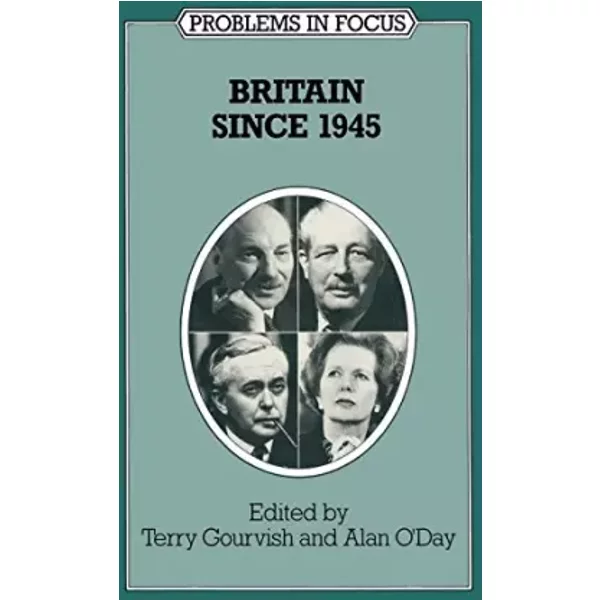 Britain Since 1945 - T.R. Gourvish, Alan O'Day