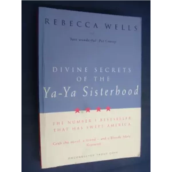 Divine Secrets of the Ya-ya Sisterhood - Rebecca Wells