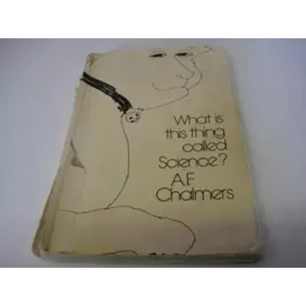What is This Thing Called Science? - Alan F. Chalmers