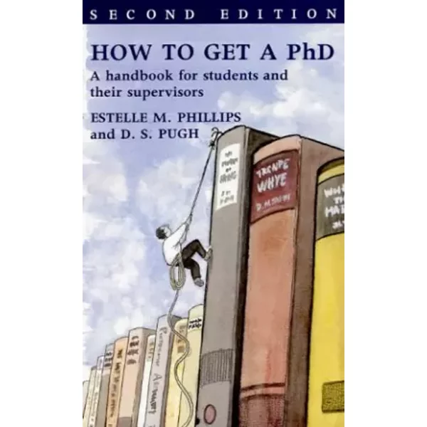 How to Get a Phd: A Handbook for Students and Their Supervisors - Estelle Phillips, D.S. Pugh